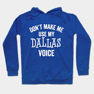 Funny Dallas Voice Texas Accent Southern Loud Gift Hoodie